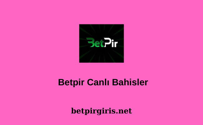 Betpir Canlı Bahisler
