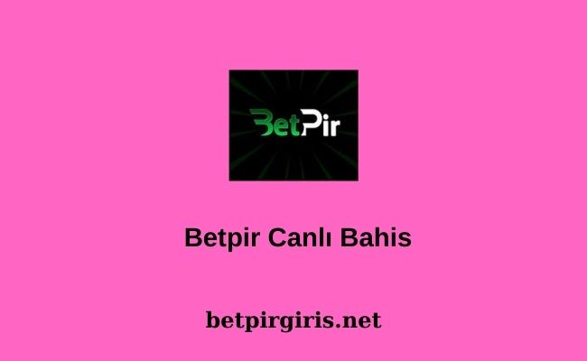 Betpir Canlı Bahis